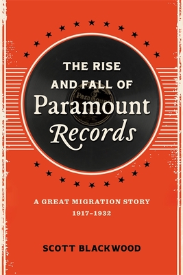 The Rise and Fall of Paramount Records: A Great Migration Story, 19171932