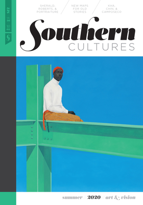 Southern Cultures: Art and Vision: Volume 26, Number 2 Summer 2020 Issue