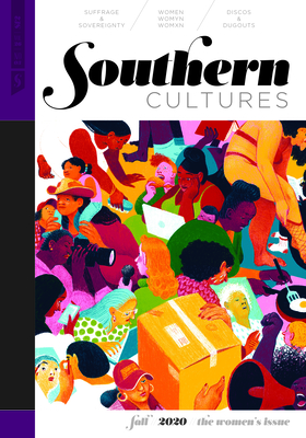 Southern Cultures: The Women's Issue: Volume 26, Number 3 Fall 2020 Issue