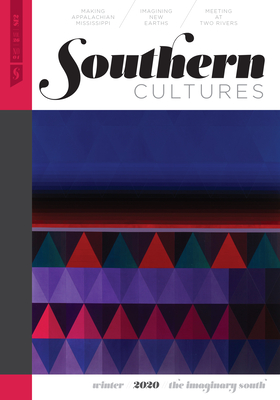 Southern Cultures: The Imaginary South: Volume 26, Number 4 Winter 2020 Issue
