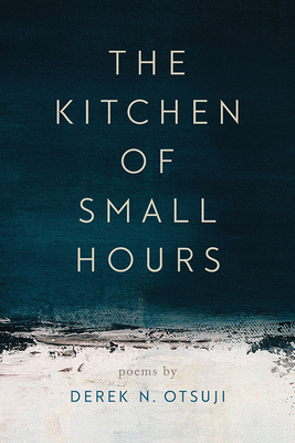 The Kitchen of Small Hours (Crab Orchard Series in Poetry)
