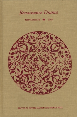 Renaissance Drama 32 : New Series 32 (Volume 32)