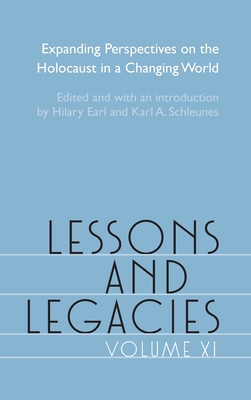 Lessons and Legacies XI: Expanding Perspectives on the Holocaust in a Changing World (Lessons & Legacies)