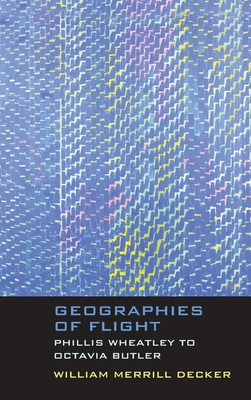 Geographies of Flight: Phillis Wheatley to Octavia Butler