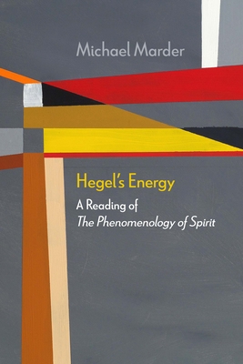 Hegel's Energy: A Reading of The Phenomenology of Spirit (Diaeresis)