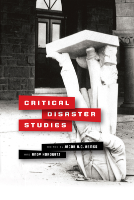 Image for Critical Disaster Studies (Critical Studies in Risk and Disaster) Critical Disaster Studies (Critical Studies in Risk and Disaster)