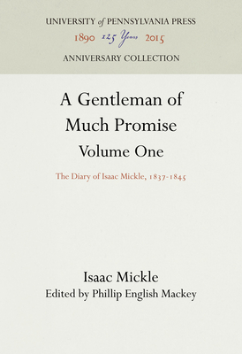 A Gentleman of Much Promise: The Diary of Isaac Mickle, 1837-1845 [Vol. I + II, Complete, Slipcased]