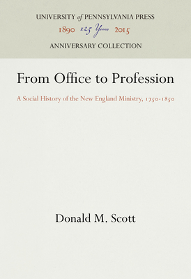From Office to Profession: A Social History of the New England Ministry, 1750-1850