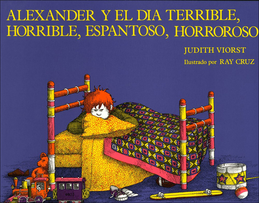 Alexander Y el dia terrible, horrible, espantoso, horroroso (Spanish Edition)