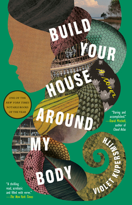 Build Your House Around My Body: A Novel