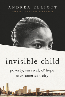 Invisible Child: Poverty, Survival & Hope in an American City