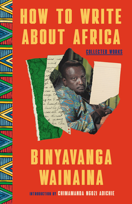 How to Write About Africa: Collected Works