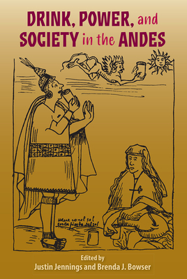 Image for DRINK, POWER, AND SOCIETY IN THE ANDES DRINK, POWER, AND SOCIETY IN THE ANDES