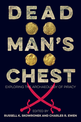 Image for DEAD MAN'S CHEST Exploring the Archaeology of Piracy DEAD MAN'S CHEST Exploring the Archaeology of Piracy