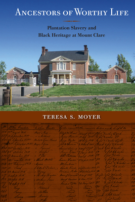 ANCESTORS OF WORTHY LIFE Plantation Slavery and Black Heritage At Mount Clare