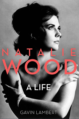 Natalie Wood: A Life (Screen Classics)