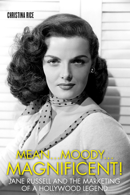 Mean.Moody.Magnificent!: Jane Russell and the Marketing of a Hollywood Legend (Screen Classics)