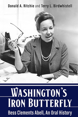 Washington's Iron Butterfly: Bess Clements Abell, An Oral History (Kentucky Remembered)