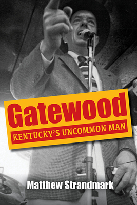 Gatewood: Kentucky's Uncommon Man (Kentucky Remembered)