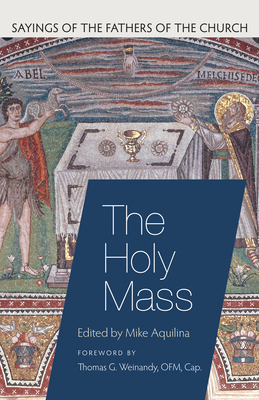 Image for The Holy Mass (Sayings of the Fathers of the Church)