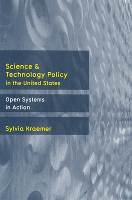 Science and Technology Policy in the United States: Open Systems in Action