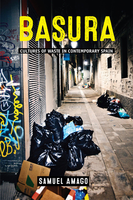 Basura: Cultures of Waste in Contemporary Spain (Under the Sign of Nature: Explorations in Ecocriticism)