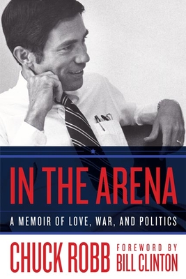 In the Arena: A Memoir of Love, War, and Politics