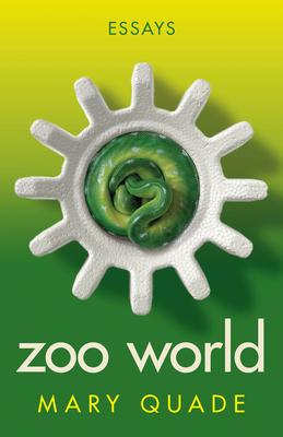 Zoo World: Essays (Non/Fiction Collection Prize)