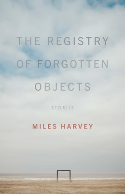Registry of Forgotten Objects: Stories