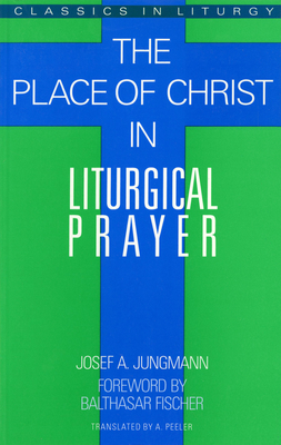 Place of Christ in Liturgical Prayer (Revised)