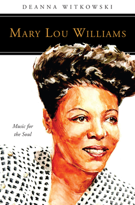 Image for Mary Lou Williams: Music for the Soul (People of God) Mary Lou Williams: Music for the Soul (People of God)