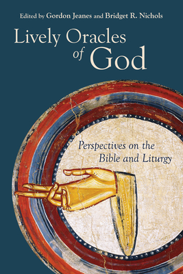 Image for Lively Oracles of God: Perspectives on the Bible and Liturgy Lively Oracles of God: Perspectives on the Bible and Liturgy