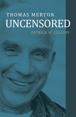 Focus on Truth: Thomas Merton's Uncensored Mind