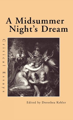 A Midsummer Night's Dream: Critical Essays (Shakespeare Criticism)