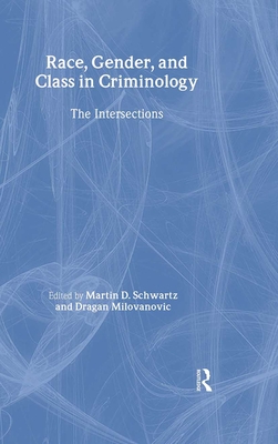 Race, Gender, and Class in Criminology: The Intersections (Current Issues in Criminal Justice, Volume 19)