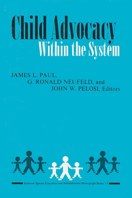 Child Advocacy Within the System (Special Education & Rehabilitation Monograph Series) (Special Education and Rehabilitation Monograph Series)