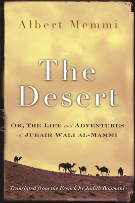 The Desert: Or, the Life and Adventures of Jubair Wali al-Mammi (Middle East Literature In Translation)