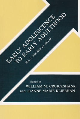 Early Adolescence to Early Adulthood: Volume 5, The Best of ACLD
