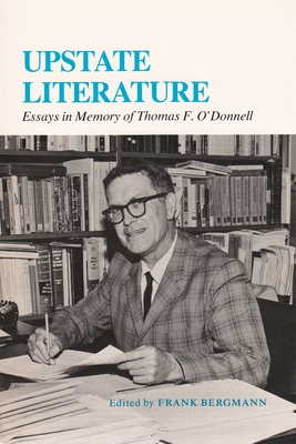 Upstate Literature: Essays in Memory of Thomas F. O'Donnell (New York State Series)