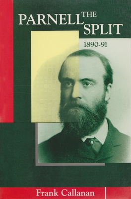 The Parnell Split, 1890-91 (Irish Studies)