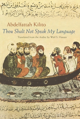Thou Shalt Not Speak My Language (Middle East Literature In Translation)