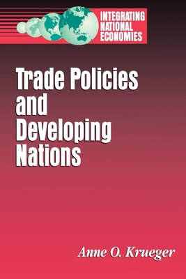 Trade Policies and Developing Nations [Series: Integrating National Economies]