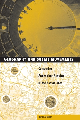 Geography and Social Movements: Comparing Antinuclear Activism in the Boston Area