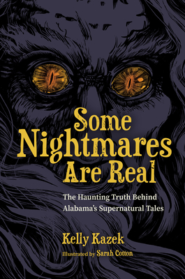 Some Nightmares Are Real: The Haunting Truth Behind Alabamas Supernatural Tales