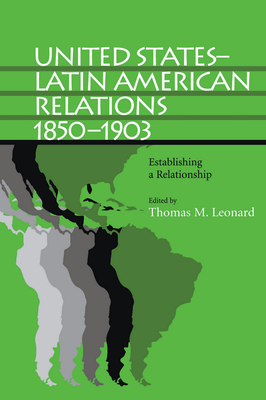 United StatesLatin American Relations, 18501903: Establishing a Relationship