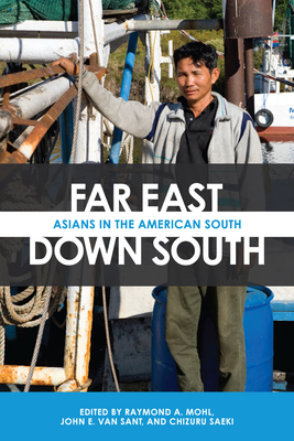 Far East, Down South: Asians in the American South (The Modern South)