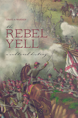 The Rebel Yell: A Cultural History