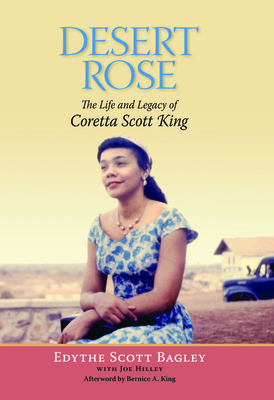 Desert Rose: The Life and Legacy of Coretta Scott King