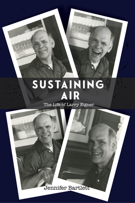 Sustaining Air: The Life of Larry Eigner (Modern and Contemporary Poetics)