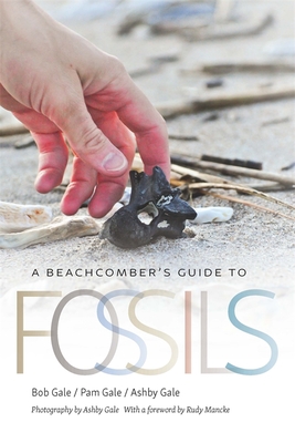 A Beachcomber's Guide to Fossils (Wormsloe Foundation Publication)